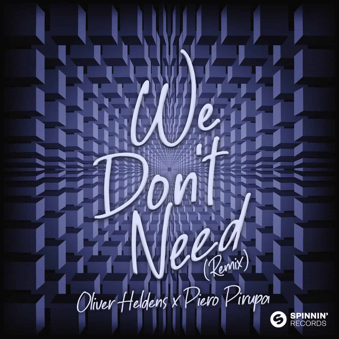 image cover: Piero Pirupa, Oliver Heldens - We Don't Need (Extended Mix) / 5054197236259