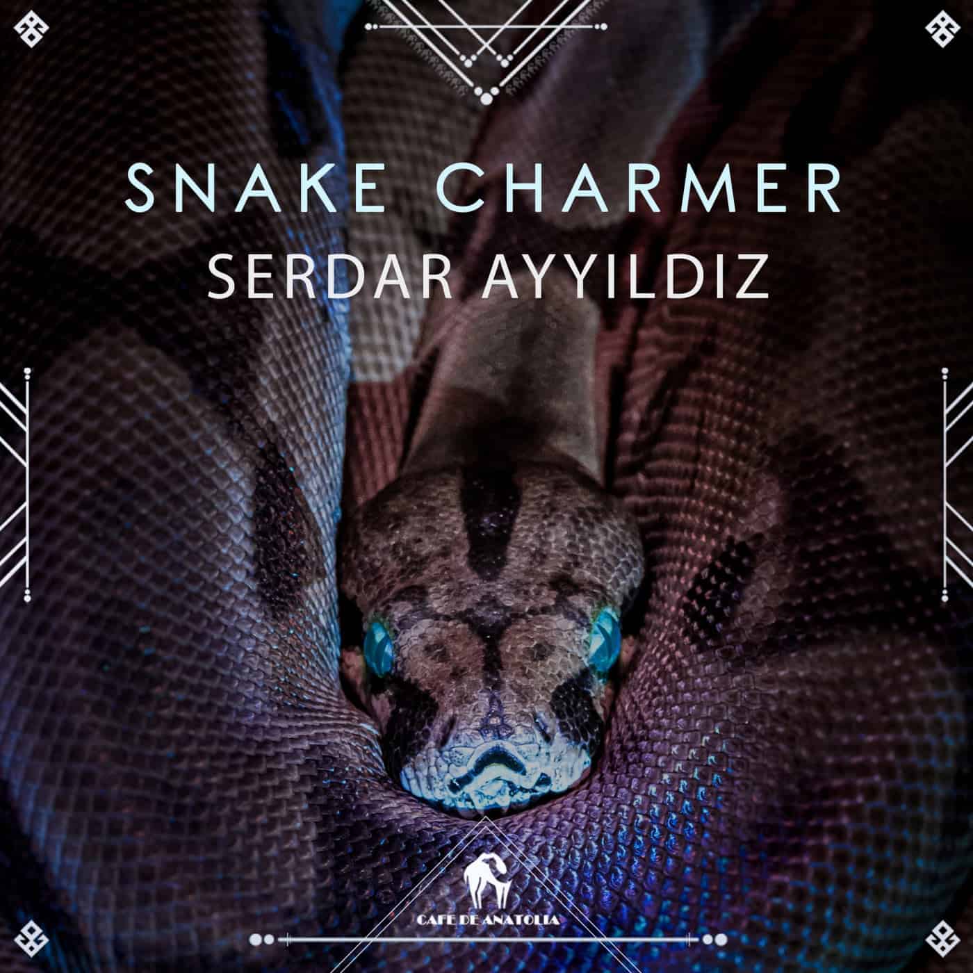image cover: Serdar Ayyildiz, Cafe De Anatolia - Snake Charmer / CDA133