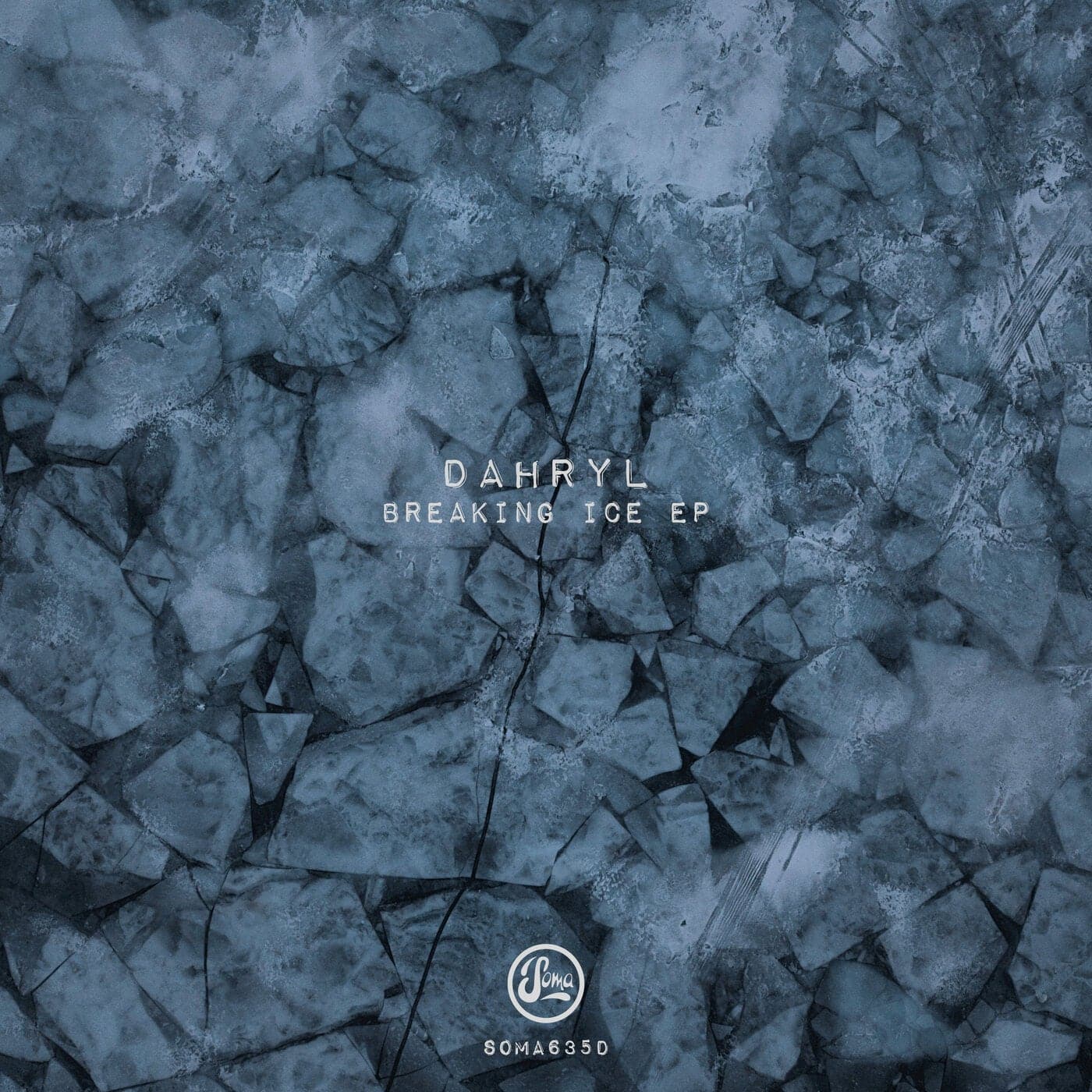 image cover: Dahryl - Breaking Ice EP / SOMA635D