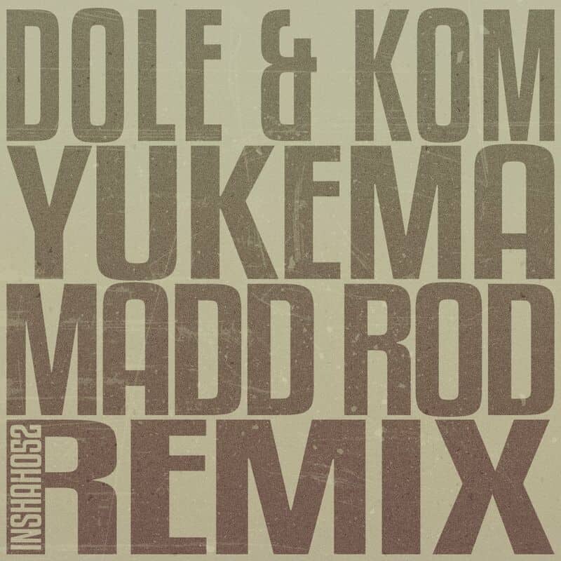 Download Dole & Kom - Yukema (Madd Rod Remix) on Electrobuzz