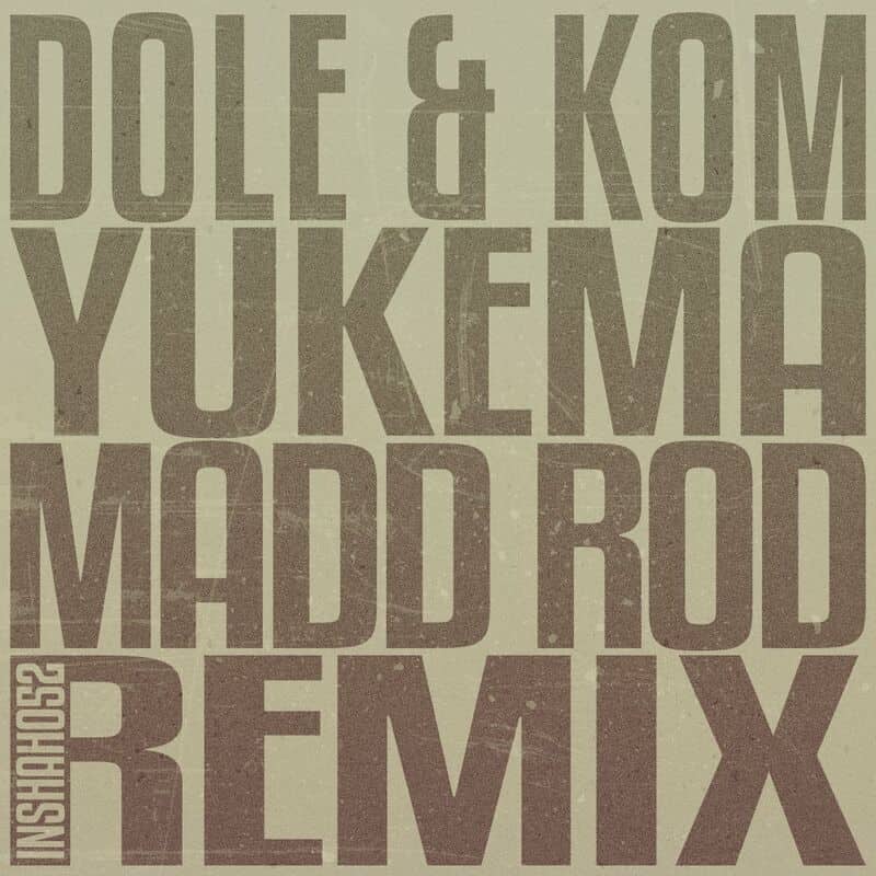 image cover: Dole & Kom - Yukema (Madd Rod Remix)