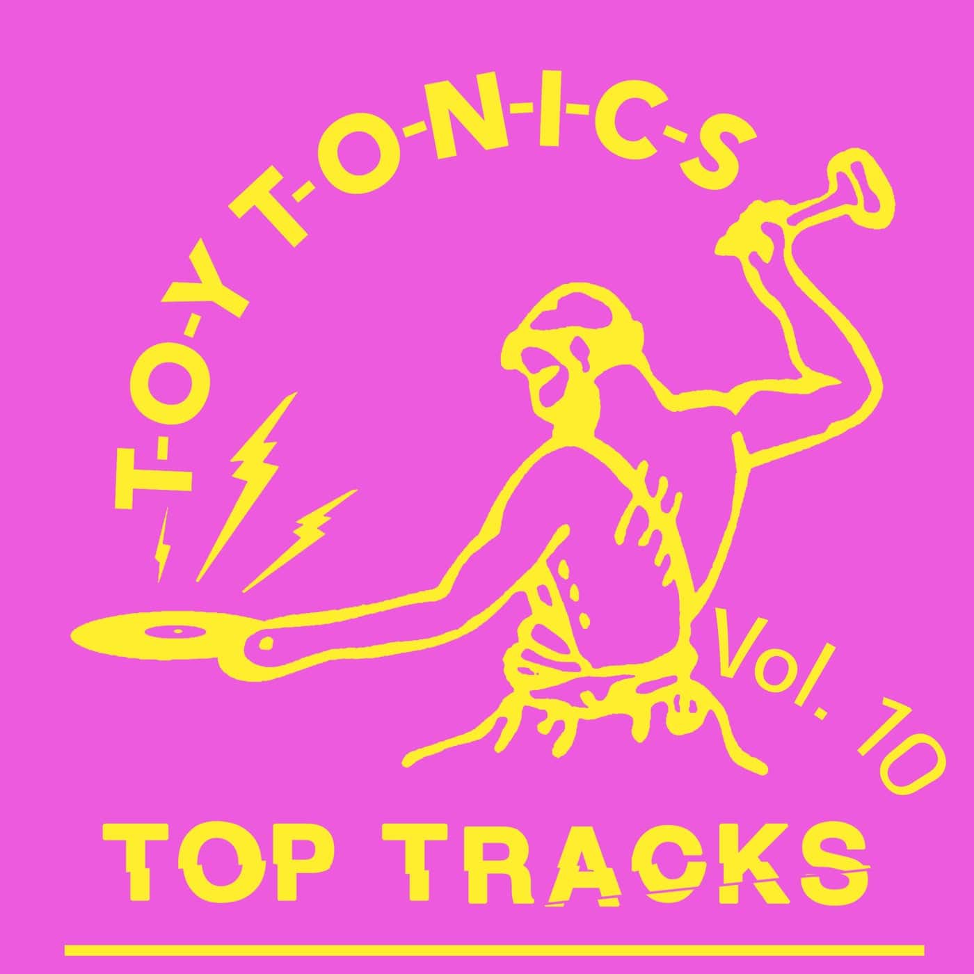 image cover: VA - Toy Tonics Top Tracks Vol. 10 / TOYT145