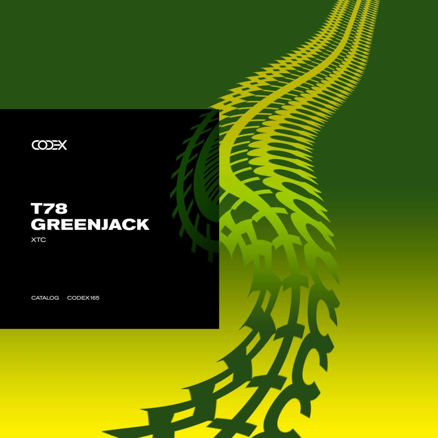 image cover: T78, Greenjack - xTc / CODEX165