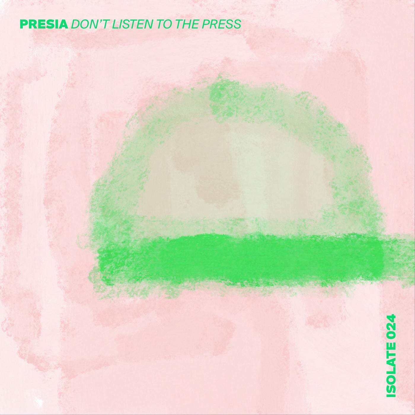 image cover: Presia - Don't Listen To The Press / ISO024