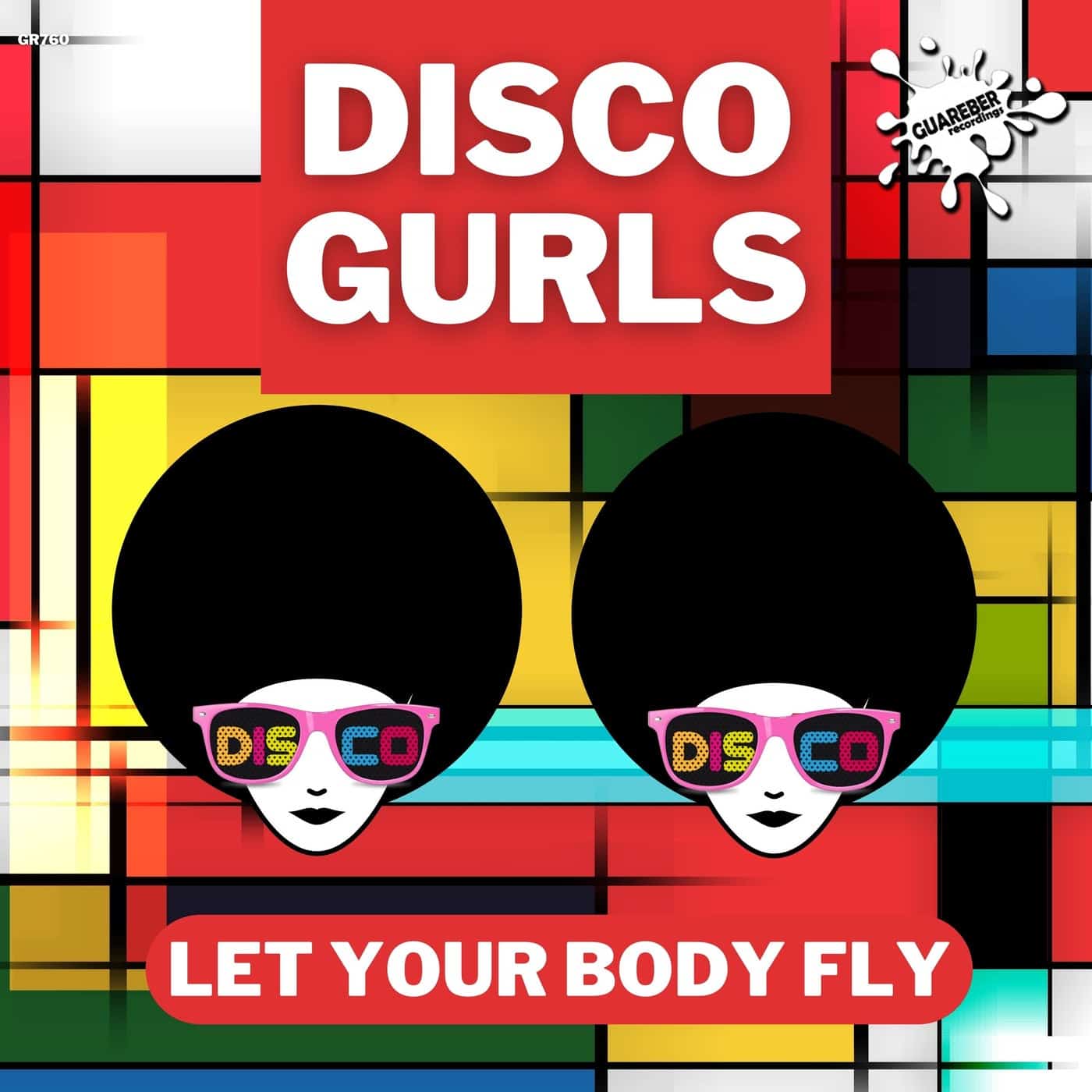 image cover: Disco Gurls - Let Your Body Fly / GR760