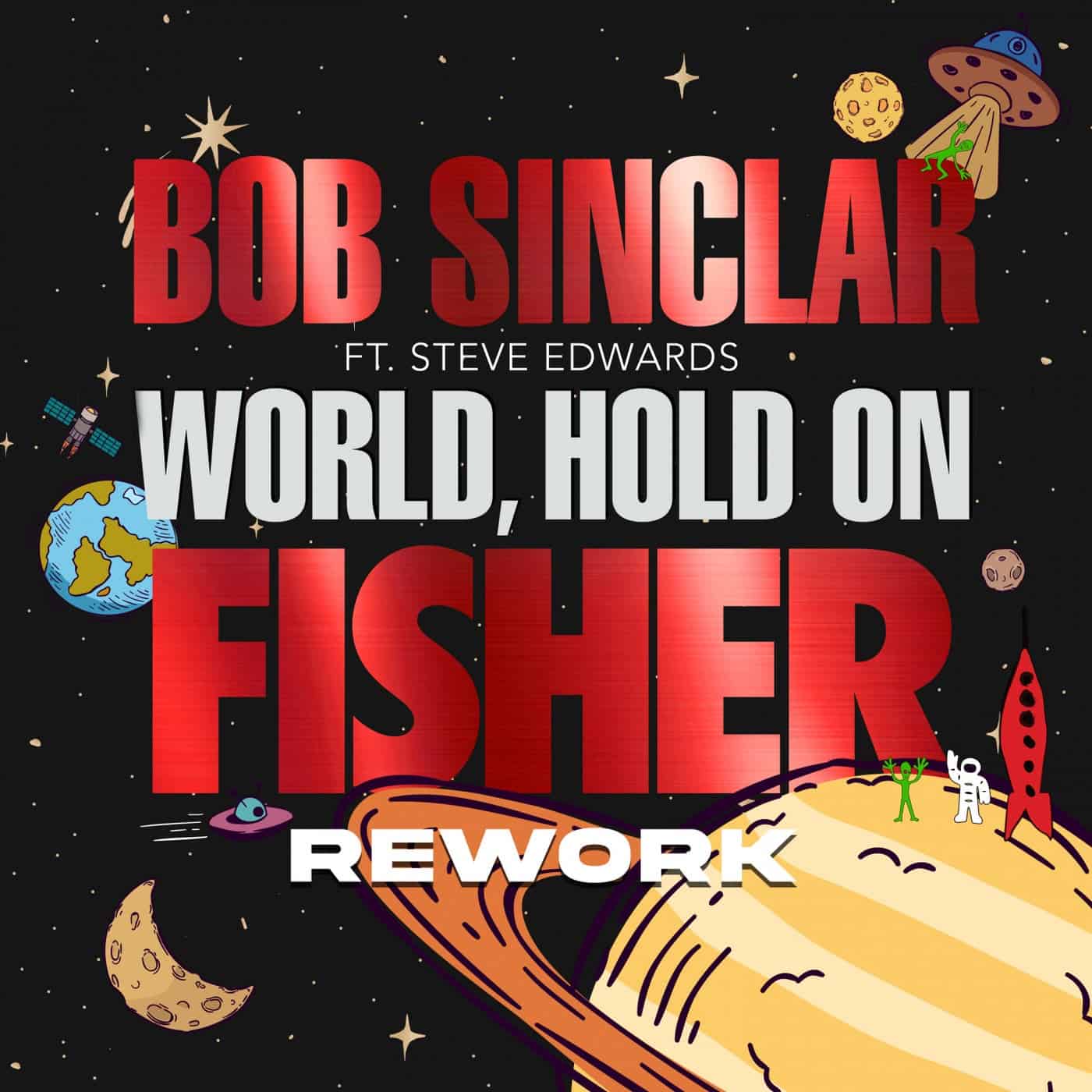 image cover: Bob Sinclar - World Hold On (feat. Steve Edwards) [Fisher Rework, Extended Mix]