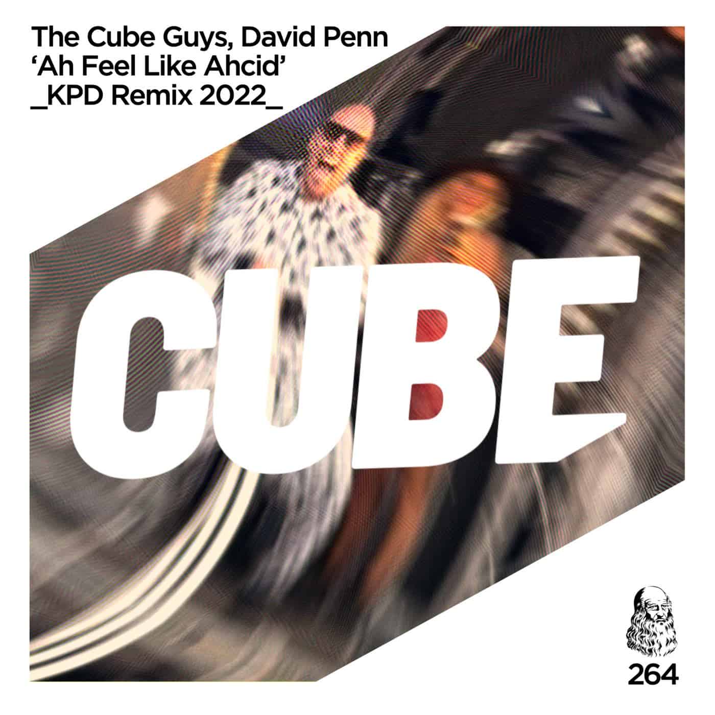 image cover: David Penn, The Cube Guys - Ah Feel Like Ahcid (KPD Remix 2022) / CUBE264