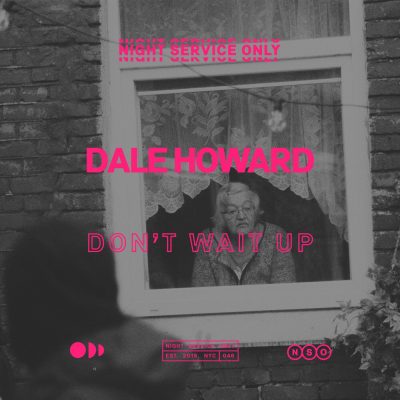 07 2022 346 340581 Dale Howard - Don't Wait Up / NSO046