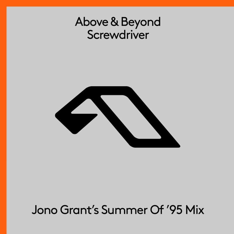 Download Above & Beyond - Screwdriver (Jono Grant’s Summer Of ’95 Mix) on Electrobuzz