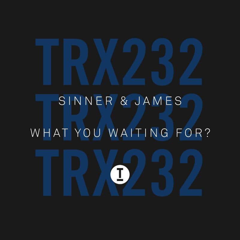 image cover: Sinner & James - What You Waiting For?