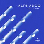 07 2022 346 413467 ALPHADOG - Hello Paki / KIN004