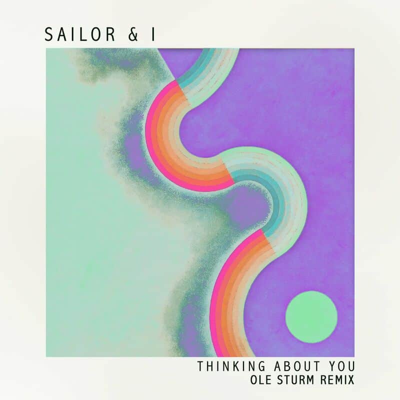 Download Sailor & I - Thinking About You (Ole Sturm Remix) on Electrobuzz