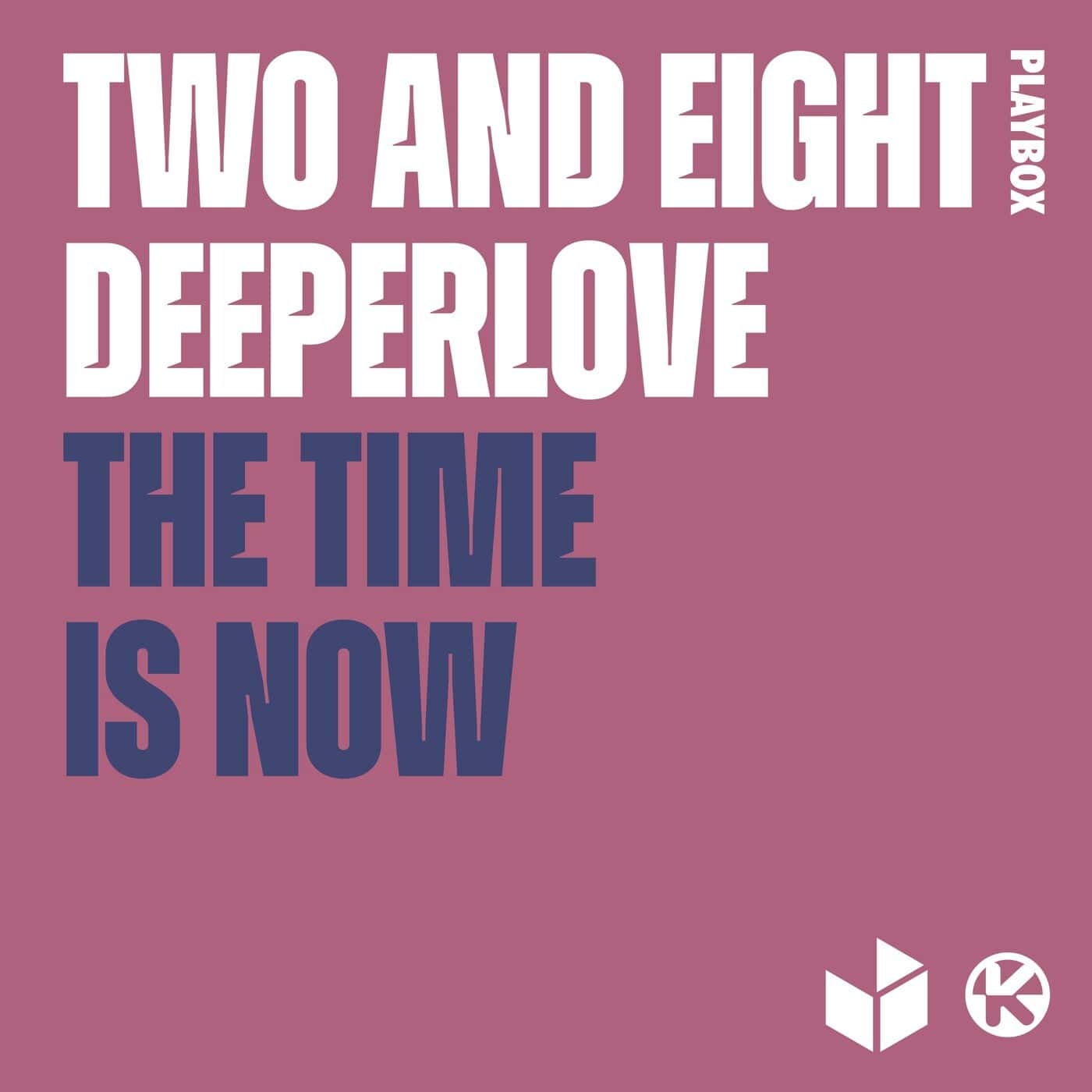 image cover: Deeperlove, Two and Eight - The Time Is Now / PBM276