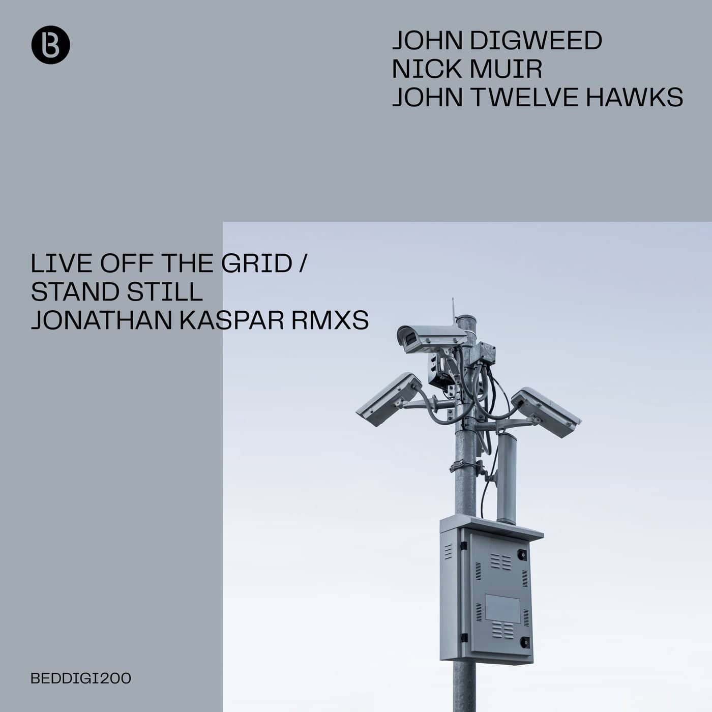 image cover: Nick Muir, John Digweed, John Twelve Hawks - Live Off The Grid / Stand Still - Jonathan Kaspar Remixes / BEDDIGI200