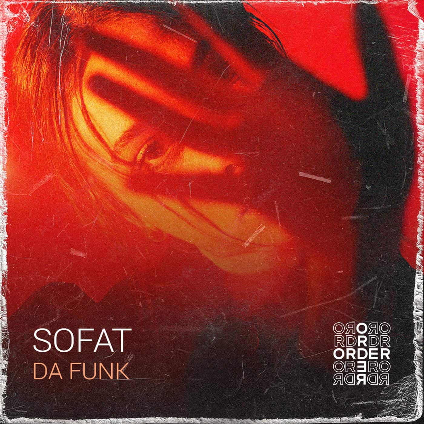 image cover: SOFAT - Da Funk / ORDR043