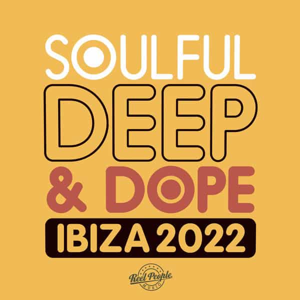 image cover: Various Artists - Soulful Deep & Dope Ibiza 2022 / Real People Music