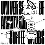 08 2022 346 202949 Felice - Universe of Annoying Coffee-Snobs / PERMVAC2581