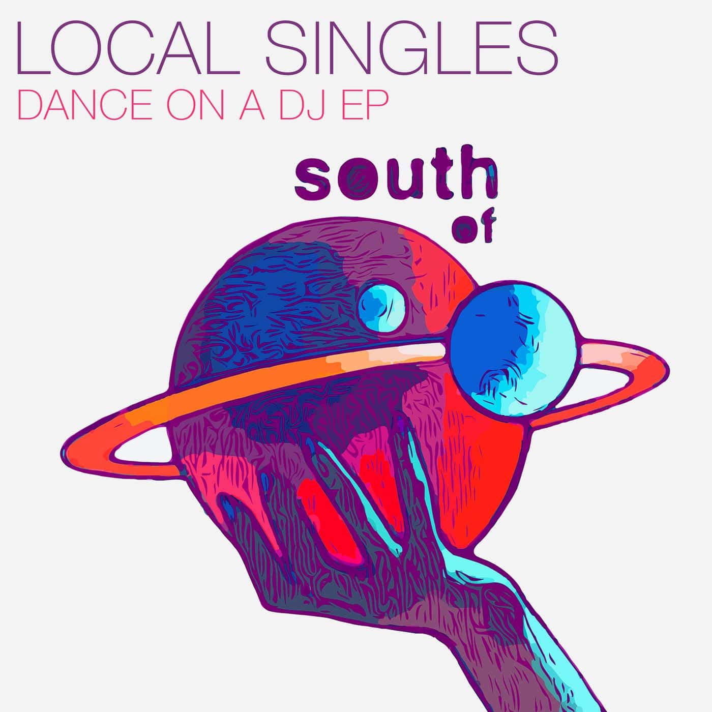 image cover: Local Singles - Dance On a DJ / SOS057