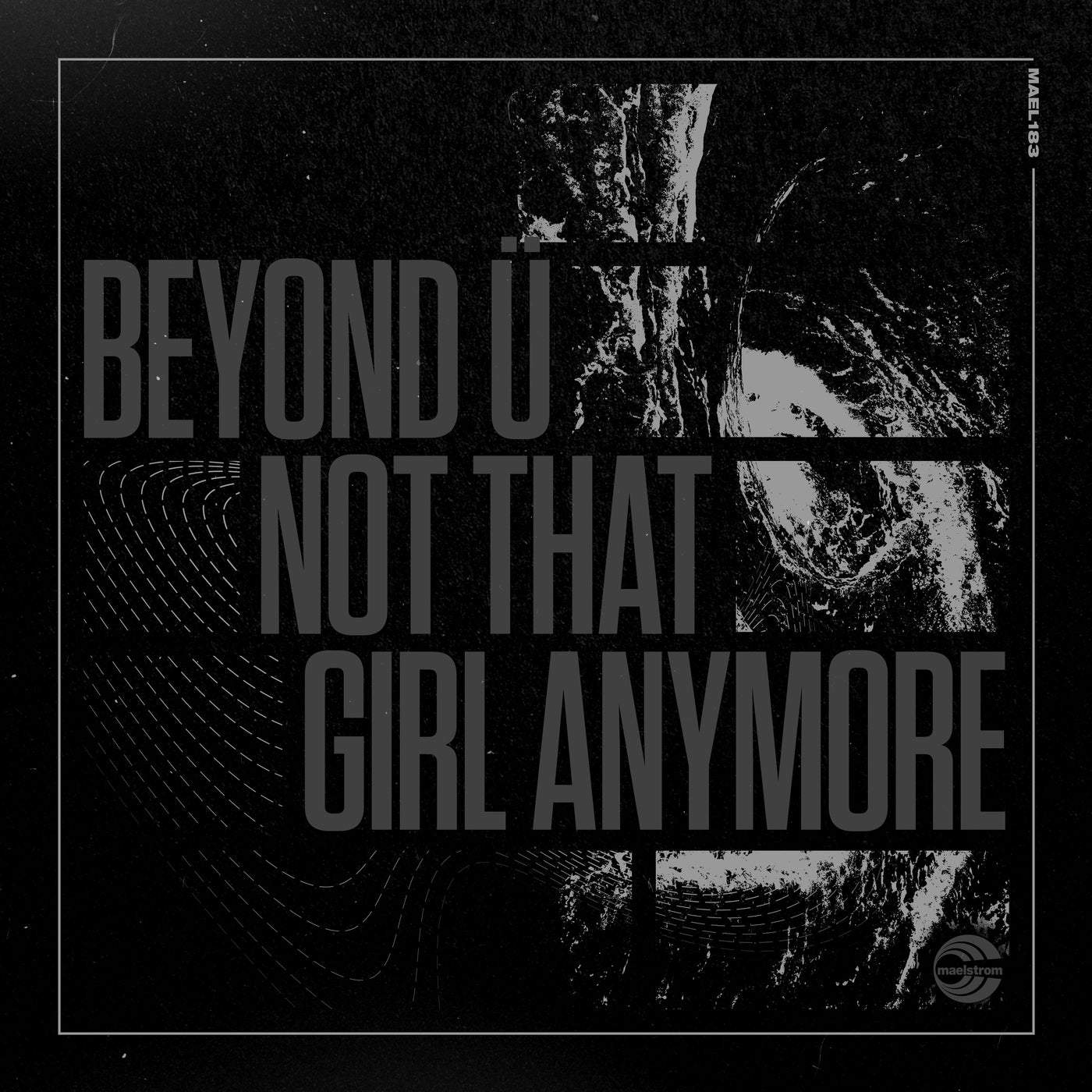 image cover: Beyond Ü - Not That Girl Anymore (Extended Mix) / MAEL183B