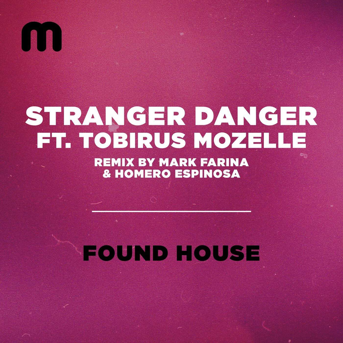 image cover: Stranger Danger, Tobirus Mozelle - Found House / MM253