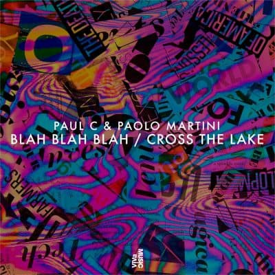 08 2022 346 473303 Paul C, Paolo Martini - Blah Blah Blah / Cross The Lake / VIVA187