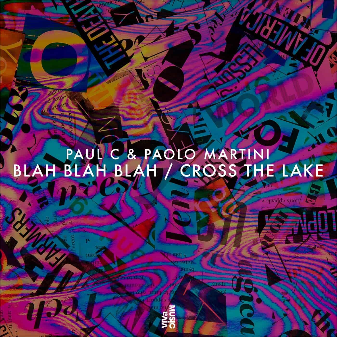 image cover: Paul C, Paolo Martini - Blah Blah Blah / Cross The Lake / VIVA187
