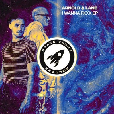 08 2022 346 624470 Arnold & Lane - I Wanna FXXX EP / SY066