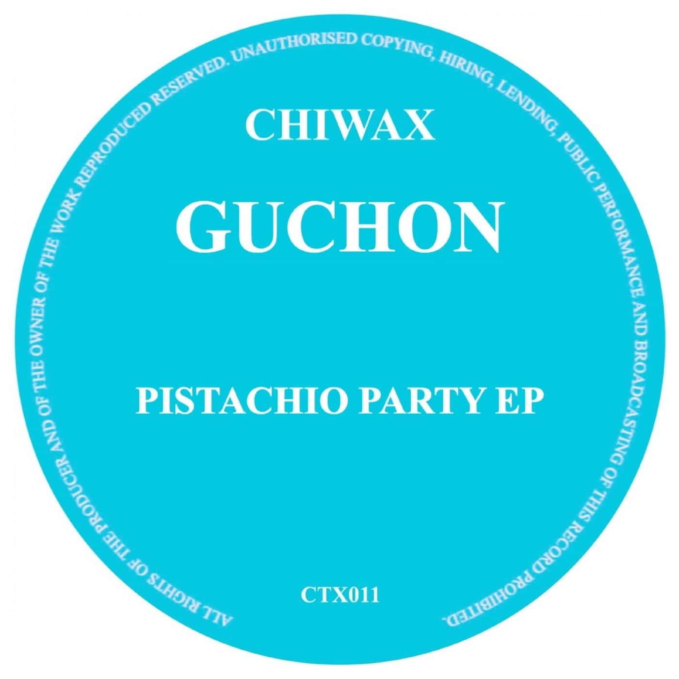 image cover: Guchon - Pistachio Party EP / CTX012