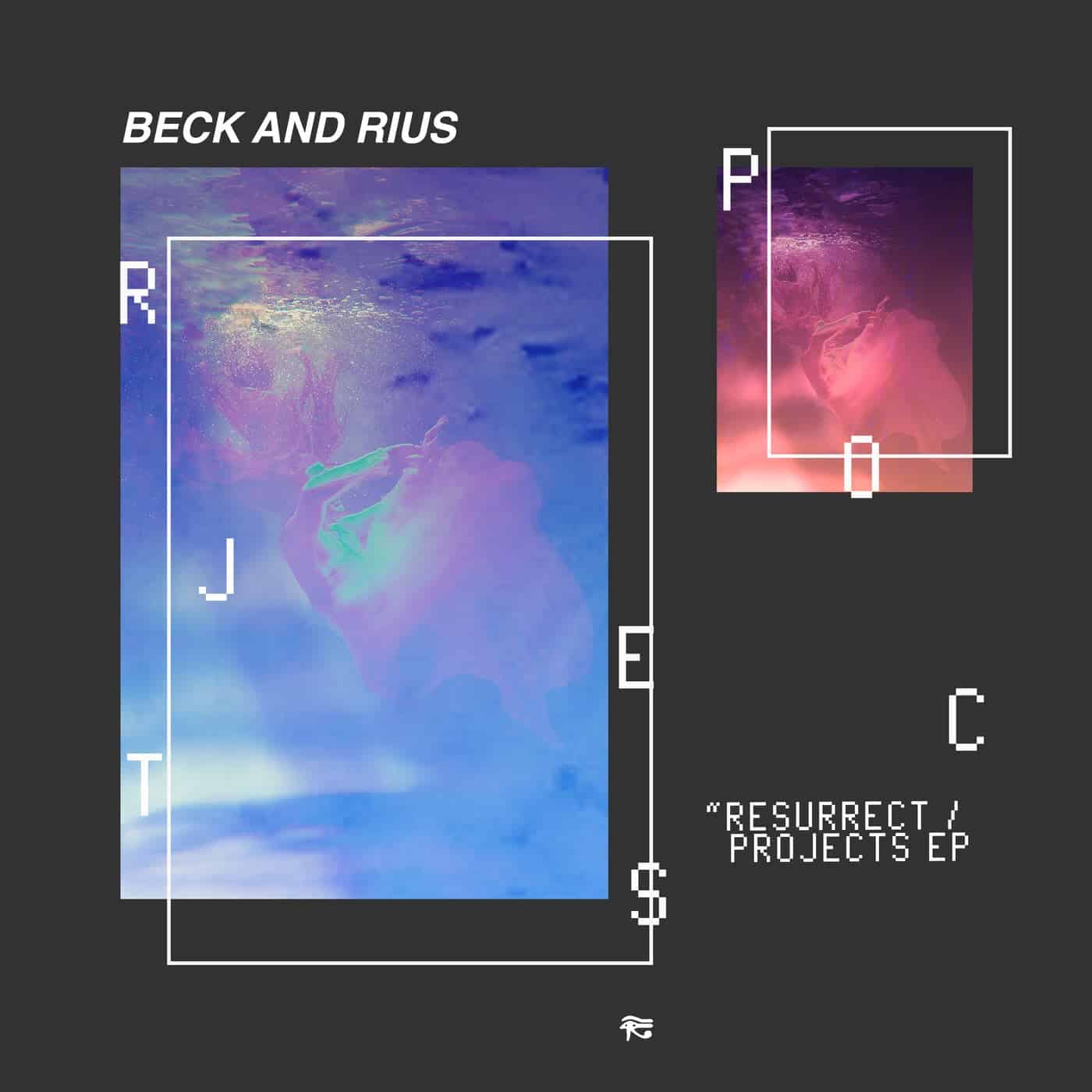Download Beck And Rius - Resurrect / Projects EP on Electrobuzz