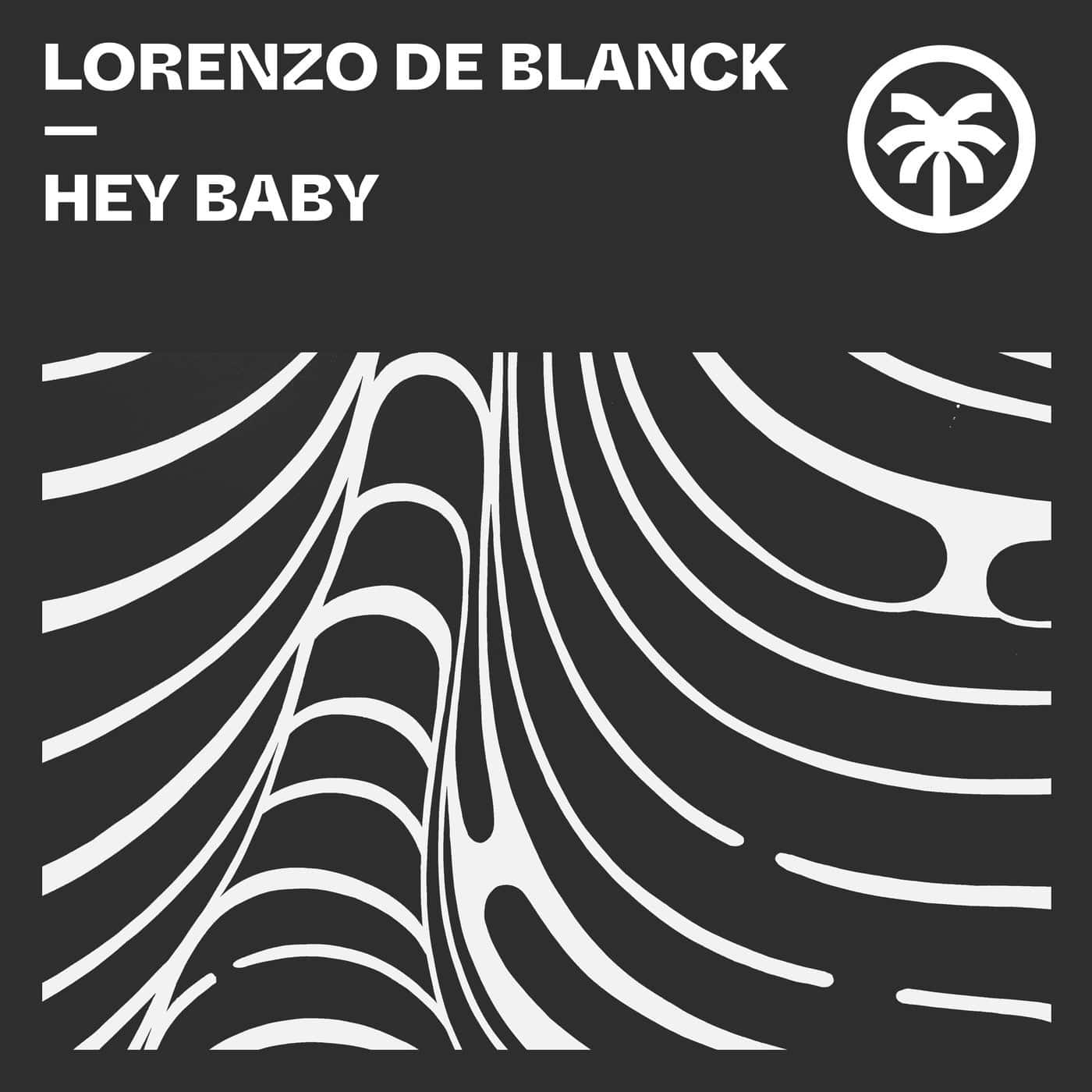 image cover: Lorenzo De Blanck - Hey Baby / HXT093