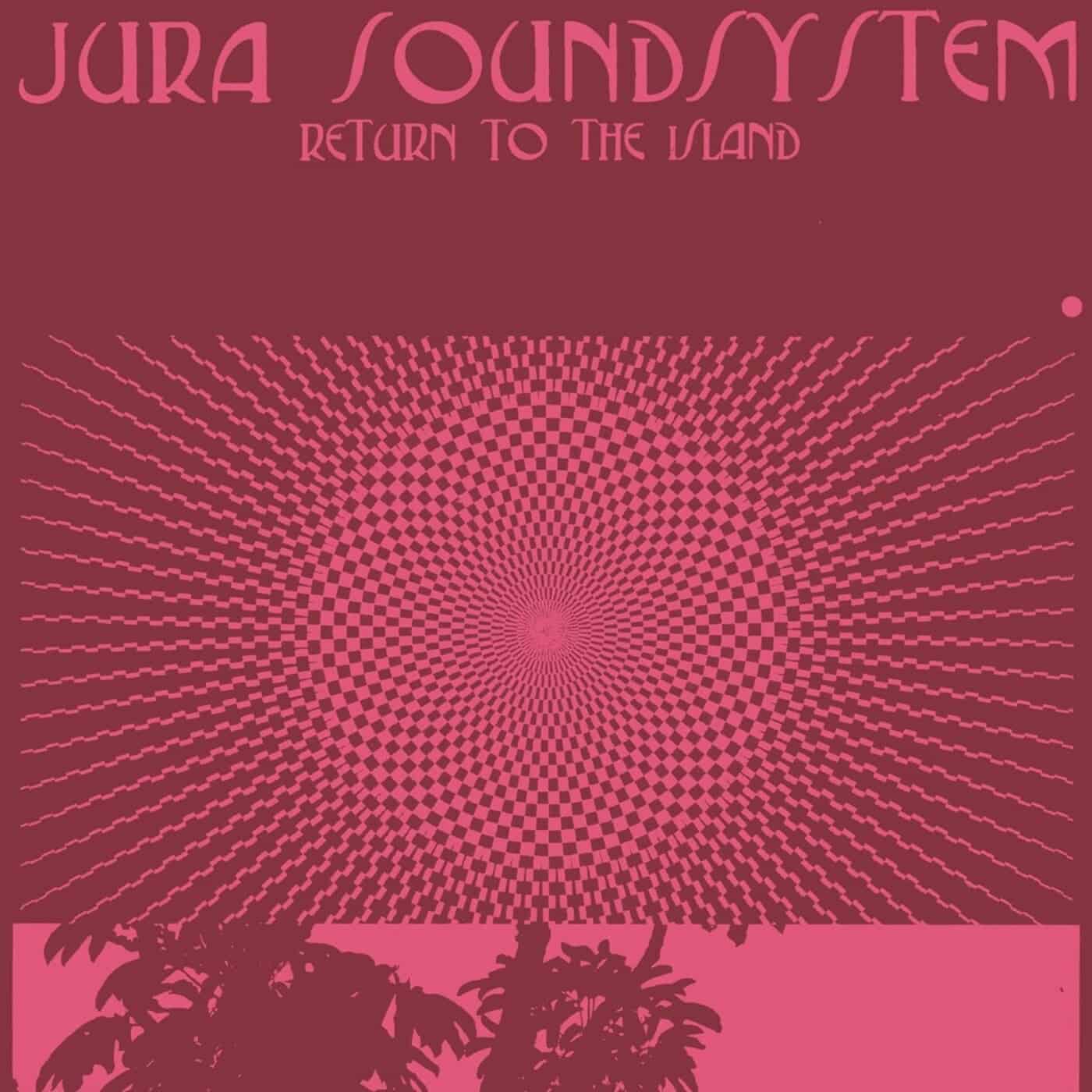 image cover: Jura Soundsystem - Return to the Island / TEMPLELP003