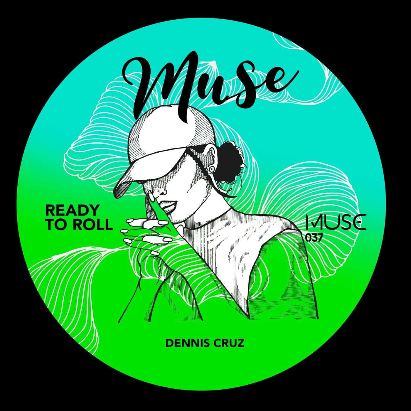 image cover: Dennis Cruz - Ready To Roll / MUSE037