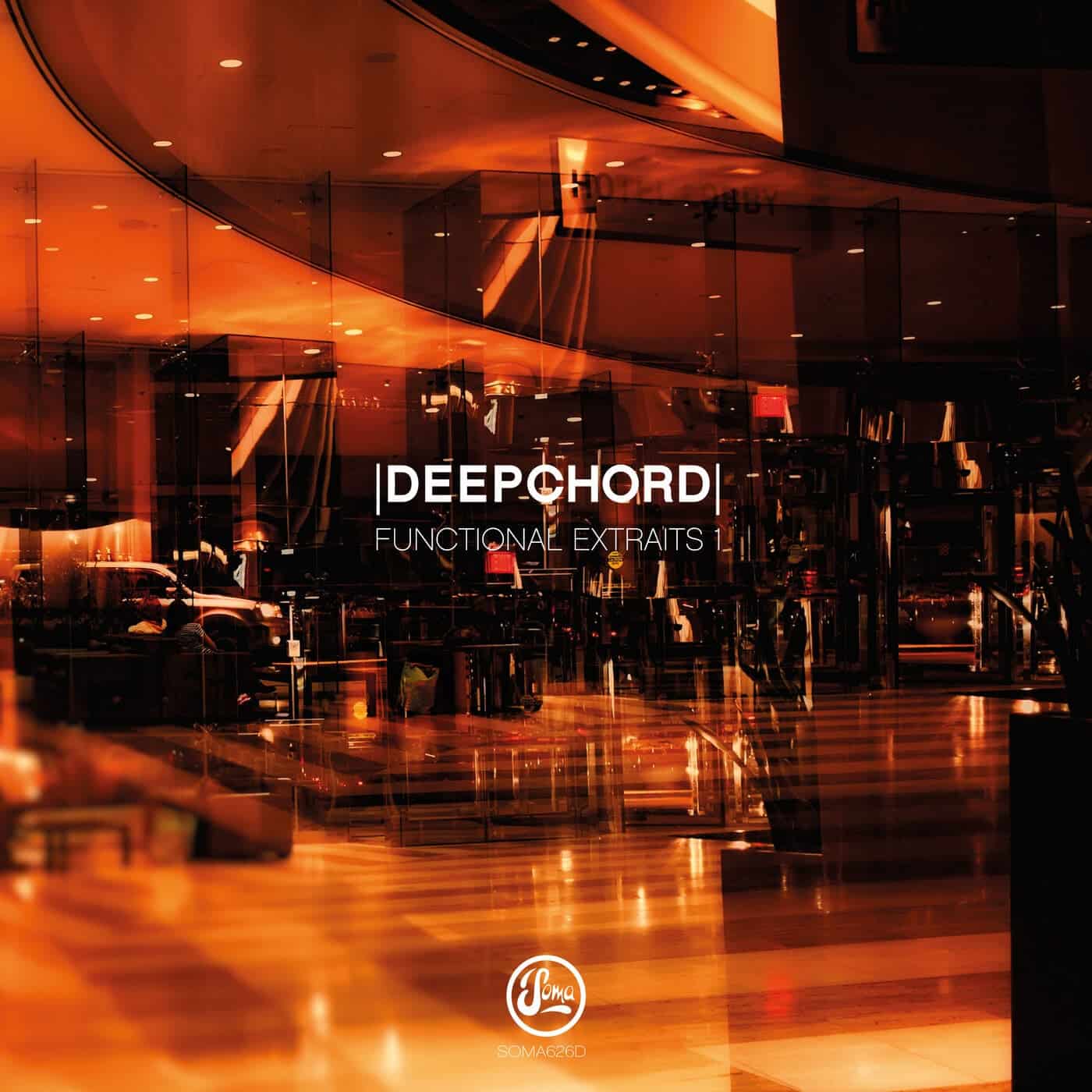 image cover: Deepchord - Functional Extraits 1 / SOMA626D