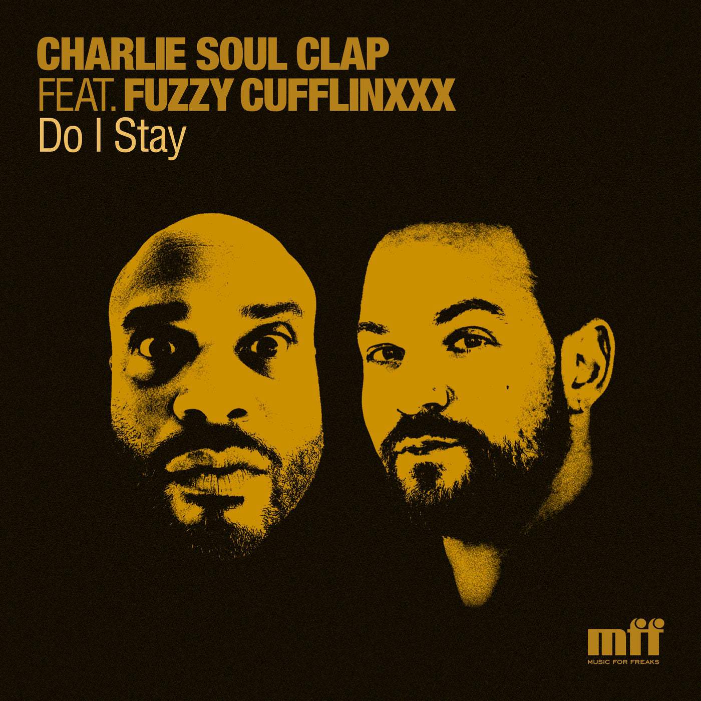 image cover: Fuzzy Cufflinxxx, Charlie Soul Clap - Do I Stay / MFFD15043