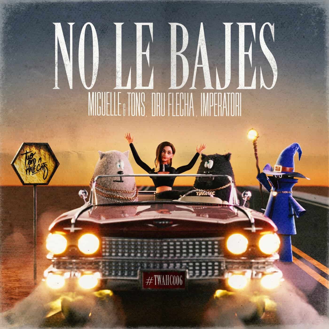 image cover: Miguelle, TONS, Imperatori, Dru Flecha - No Le Bajes / TWAHC006