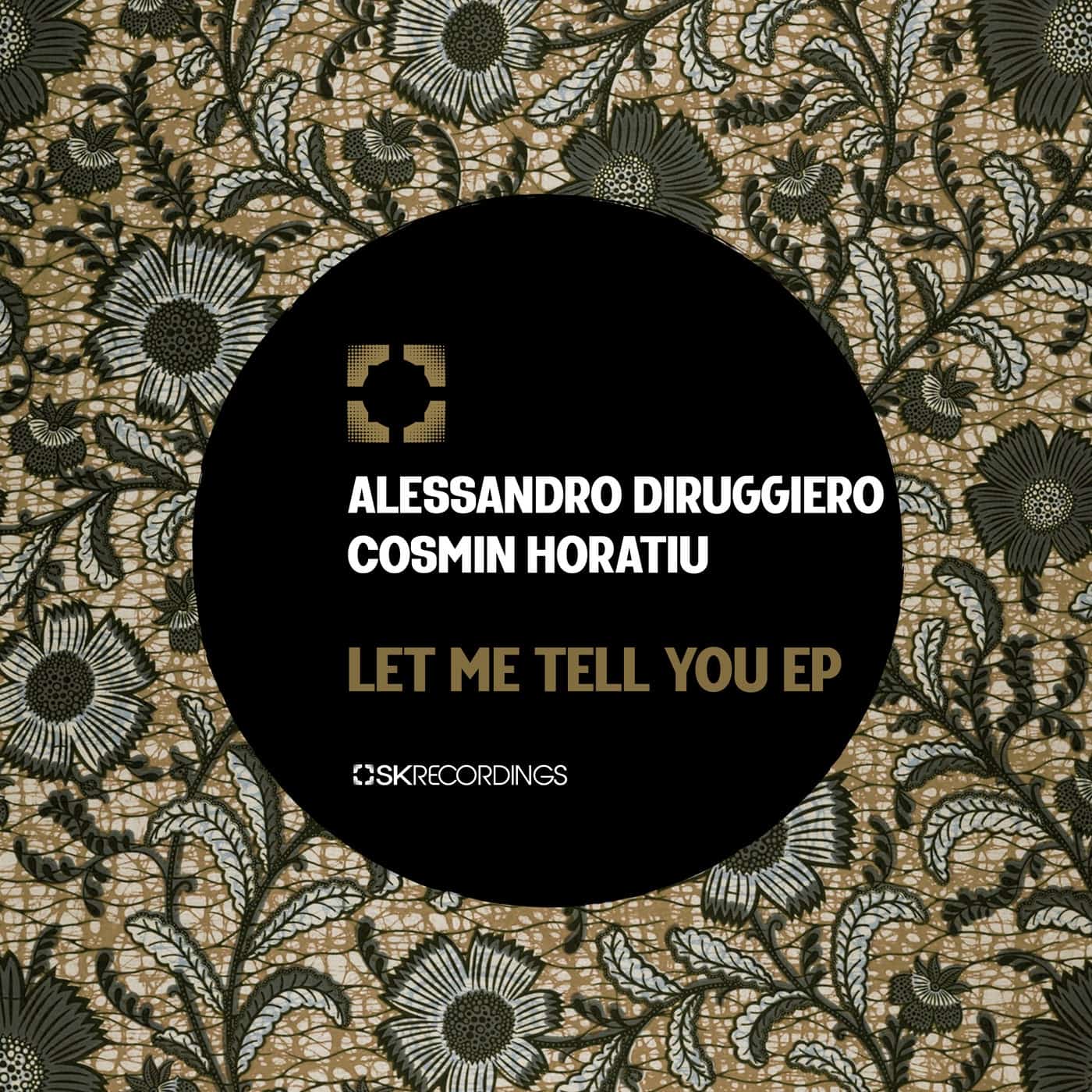 image cover: Cosmin Horatiu, Alessandro Diruggiero - Let Me Tell You / SK244