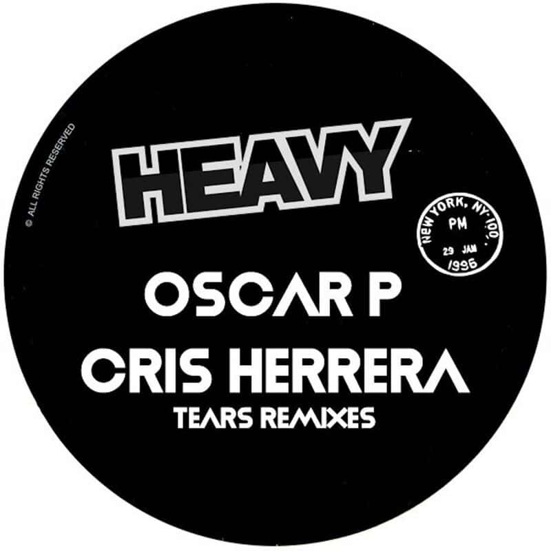image cover: Oscar P - Tears (Remixes) / Heavy