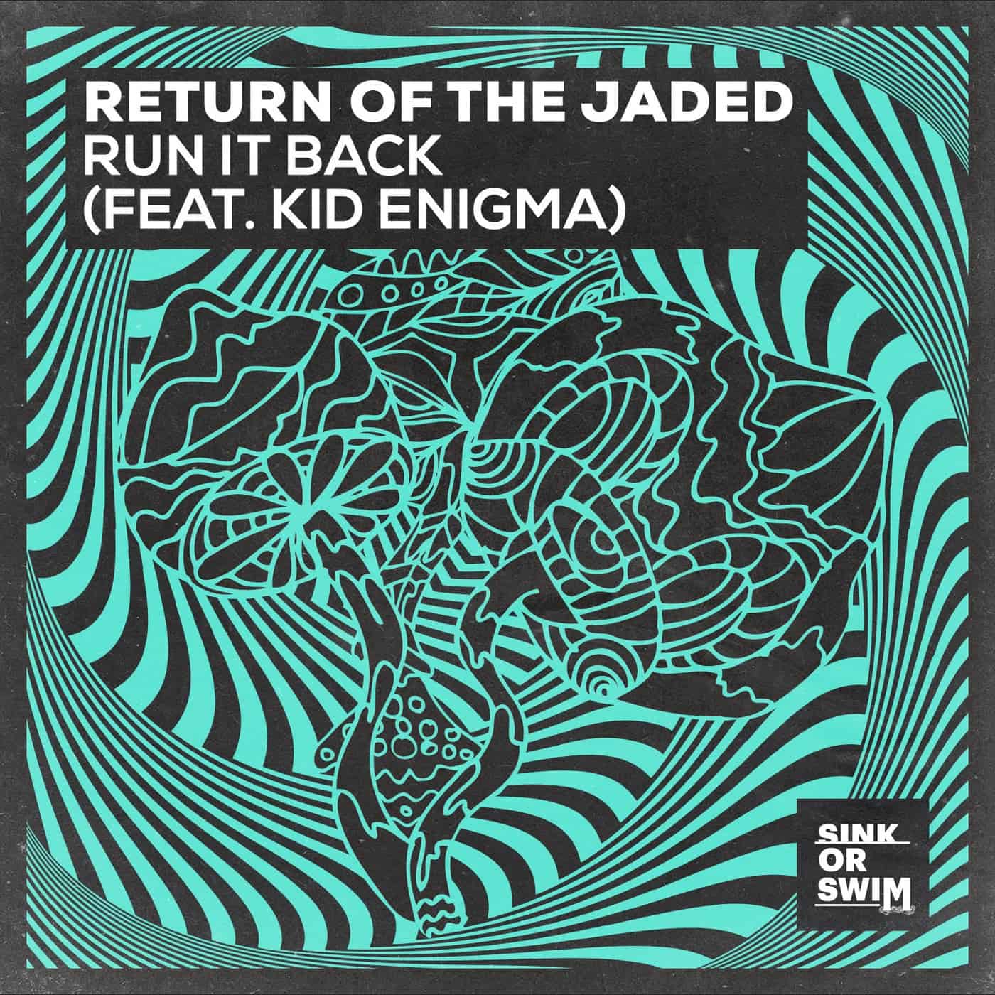 image cover: Kid Enigma, Return of the Jaded - Run It Back (feat. Kid Enigma) [Extended Mix] / 5054197352683