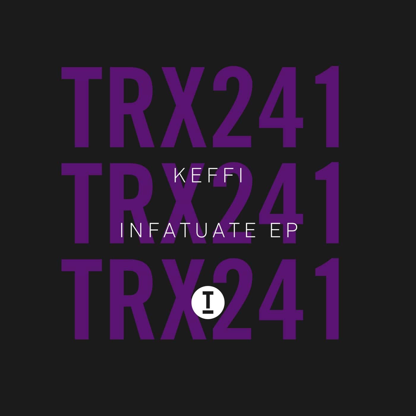 image cover: KEFFI - Infatuate EP / TRX24101Z