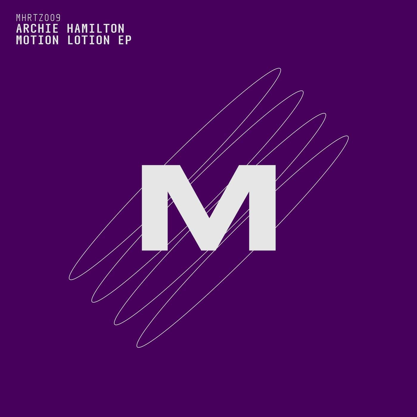 image cover: Archie Hamilton - Motion Lotion EP / MHRTZ009