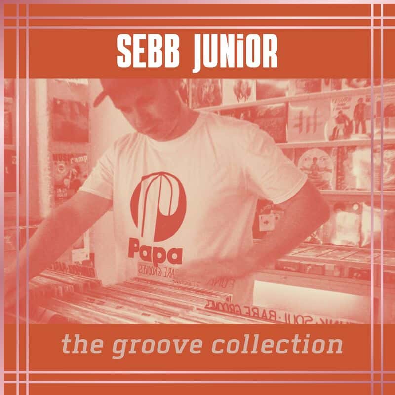 image cover: Sebb Junior - The Groove Collection /