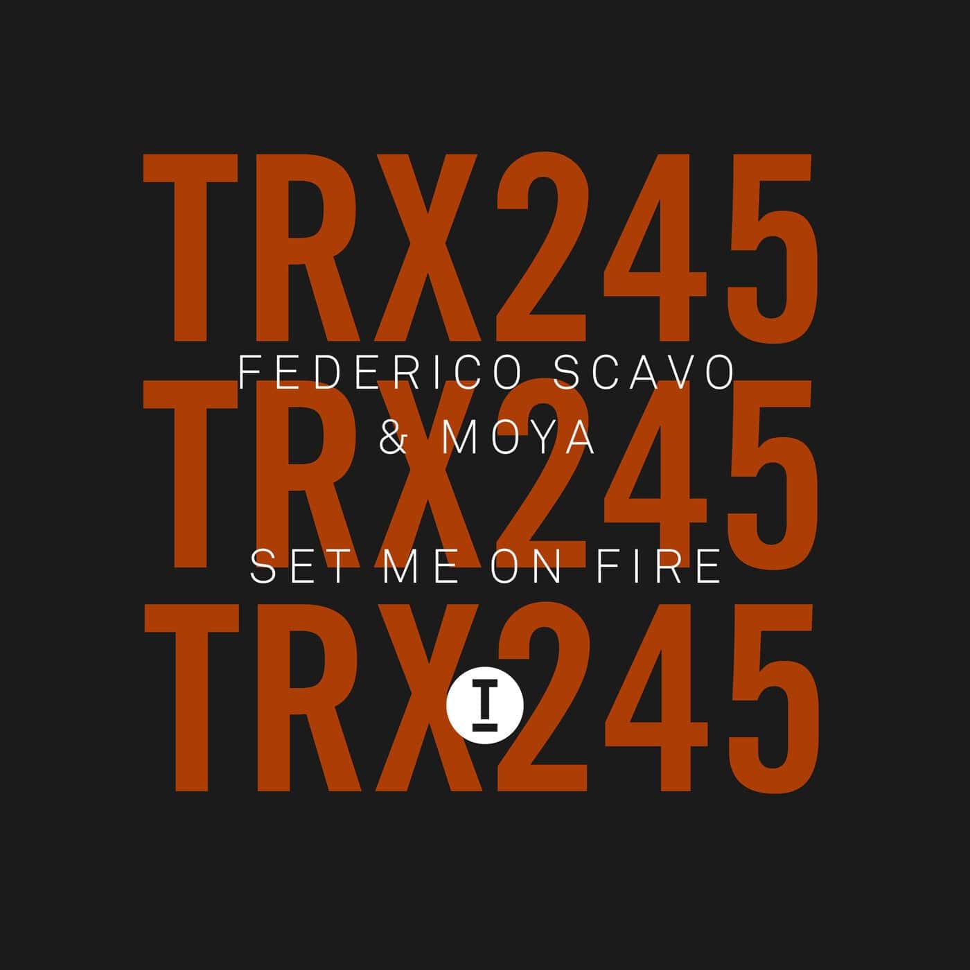 image cover: Federico Scavo, Moya - Set Me On Fire / TRX24501Z