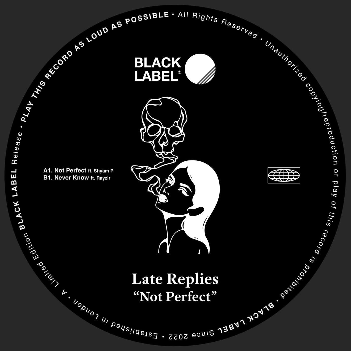 image cover: Shyam P, Late Replies, RAYZIR - Not Perfect / BLR003