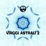 10 2022 346 125276 Various Artists - Viaggi Astrali 2 / Natura Viva In The Mix