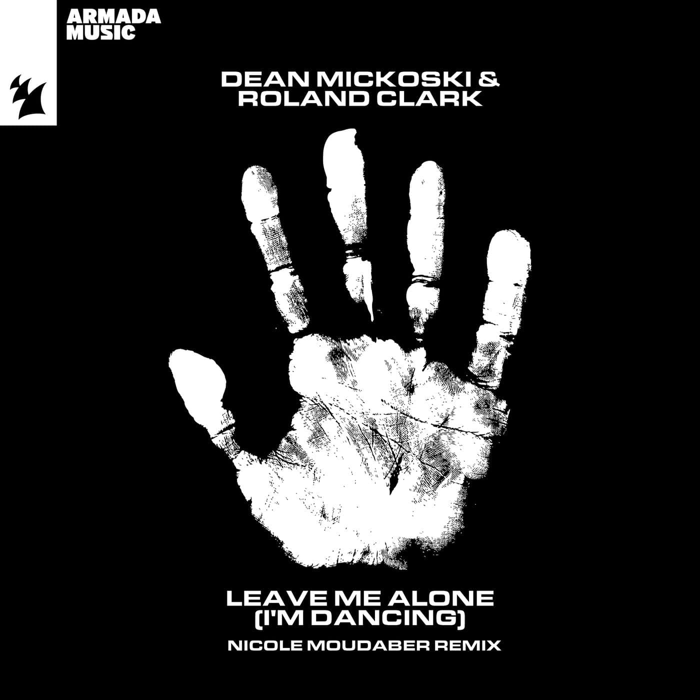 Download Roland Clark, Dean Mickoski - Leave Me Alone (I'm Dancing) - Nicole Moudaber Remix on Electrobuzz