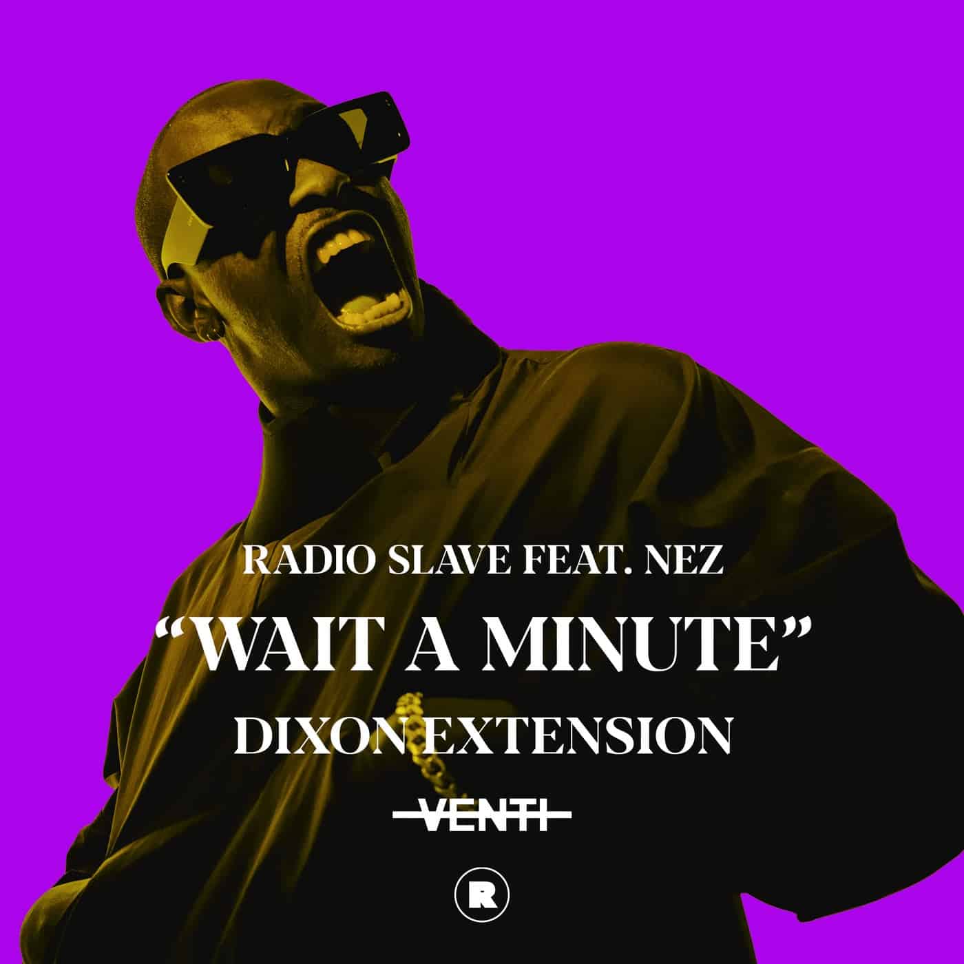 image cover: Radio Slave, NEZ (Chicago) - Wait A Minute - Dixon Extension / REKIDS207R