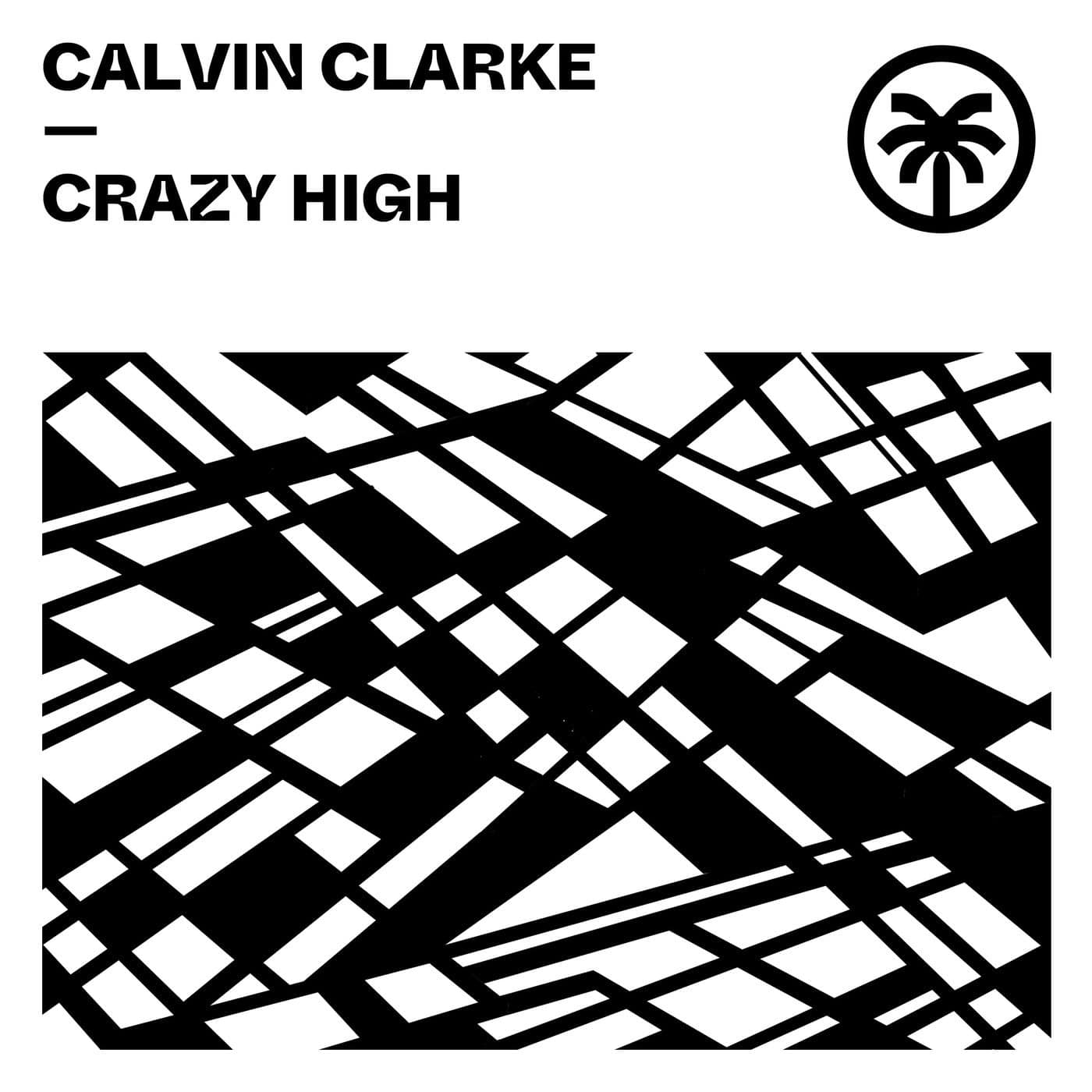 image cover: Calvin Clarke - Crazy High / HXT096