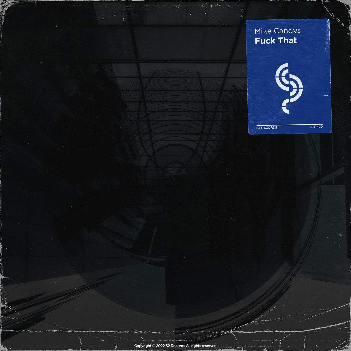 image cover: Mike Candys - Fuck That / S2R490