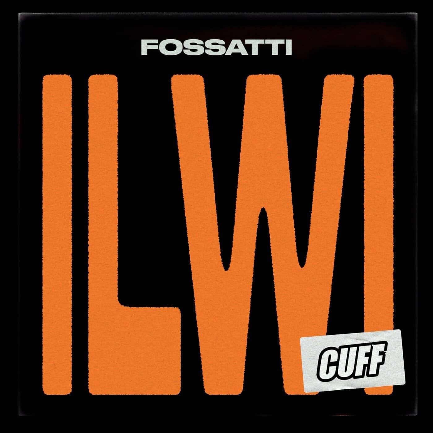 image cover: FOSSATTI - ILWY / CUFF196