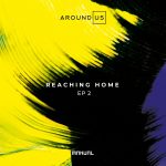 10 2022 346 193318 Around Us - Reaching Home EP 2 / MAN371